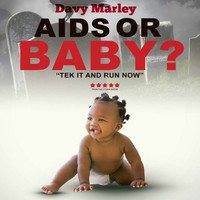Davy Marley - Aids Or Baby?