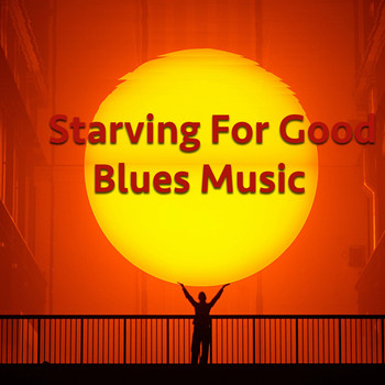 Various Artists - Starving For Good Blues Music