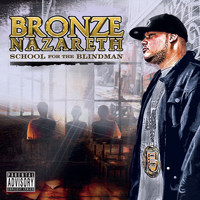 Bronze Nazareth - School for the Blindman (Explicit)