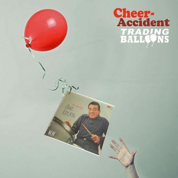 Cheer-Accident - Trading Balloons (Remastered)