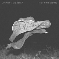 Johan - High in the Woods (feat. Vic Mensa) (Explicit)