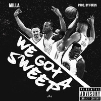 Milla - We Got a Sweep! (Explicit)