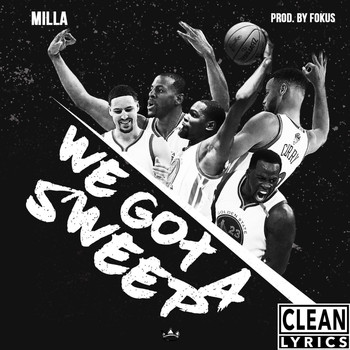 Milla - We Got a Sweep!