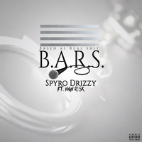 Spyro Drizzy - B.A.R.S. (feat. High Ri$k) (Explicit)