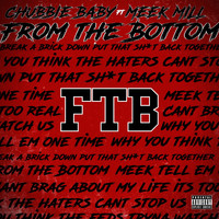 Chubbie Baby - From the Bottom (feat. Meek Mill) (Explicit)