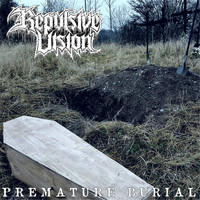 Repulsive Vision - Premature Burial