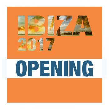 Various Artists - Ibiza 2017 Opening