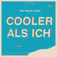 Tom Thaler & Basil - Cooler als ich