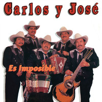 Carlos Y José - Es Imposible