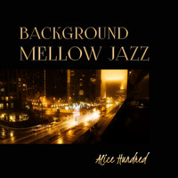 Alice Hundred - Mellow Jazz Background