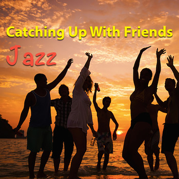 Various Artists - Catching Up With Friends. Jazz