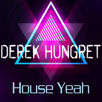 Derek Hungret - House Yeah