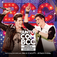 Breno & Caio Cesar - #JuntosComBCC (Ao Vivo)