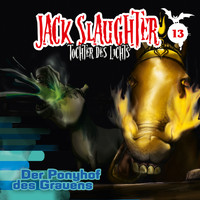 Jack Slaughter - Tochter des Lichts - 13: Der Ponyhof des Grauens