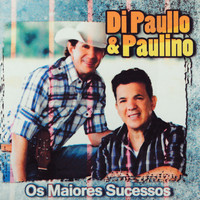 Di Paullo e Paulino - Os Maiores Sucessos