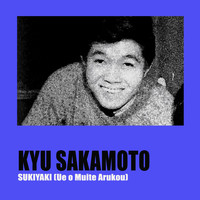 Kyu Sakamoto - Sukiyaki (Ue O Muite Arukou)