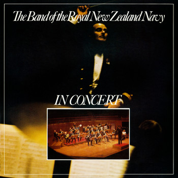 The Band Of The Royal New Zealand Navy - In Concert (Live)