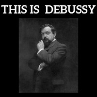 Claude Debussy - This is Debussy
