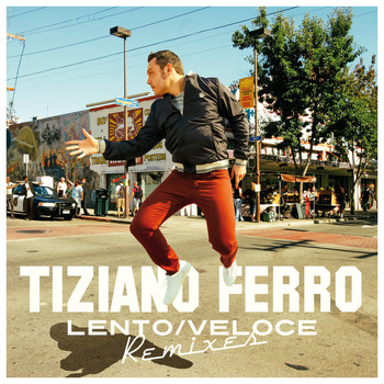 Tiziano Ferro - Lento/Veloce (Remixes)