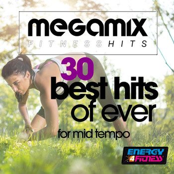Various Artists - Megamix Fitness 30 Best Hits of Ever for Mid Tempo (30 Tracks Non-Stop Mixed Compilation for Fitness & Workout)