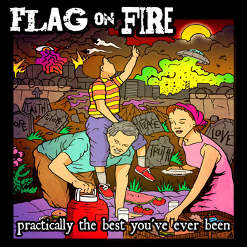 Flag On Fire - Practically the Best You've Ever Been (Explicit)