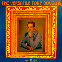 Tony Douglas - The Versatile Tony Douglas