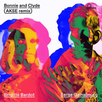 Brigitte Bardot, Serge Gainsbourg - Bonnie And Clyde (Akse Remix)