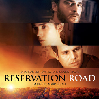 Mark Isham - Reservation Road (Original Motion Picture Soundtrack)