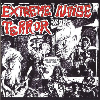 Extreme Noise Terror - A Holocaust In Your Head (Explicit)