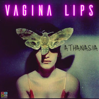 The Vagina Lips - Athanasia