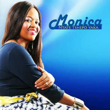 Monica - Ntate Tshepo Yaka