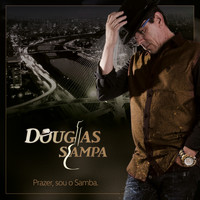 Douglas Sampa - Prazer, Sou o Samba