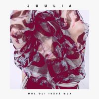 Juulia - Mul Oli Ikävä Mua