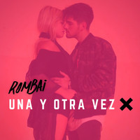 Rombai - Una y Otra Vez