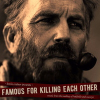 Kevin Costner & Modern West - Famous for Killing Each Other: Music from and Inspired by Hatfields & Mccoys