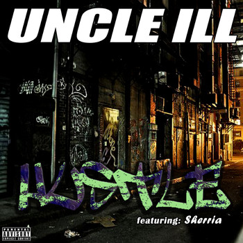 UNCLE ILL - Huslte (Explicit)