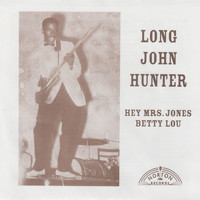 Long John Hunter - Hey Mrs. Jones