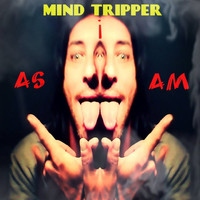 Mind Tripper - As i Am (Explicit)