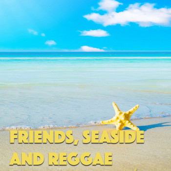 Various Artists - Friends, Seaside And Reggae