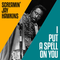 Screamin' Jay Hawkins and the Leroy Kirkland Orchestra - I Put a Spell on You