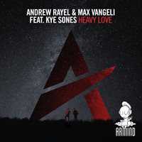 Andrew Rayel & Max Vangeli feat. Kye Sones - Heavy Love
