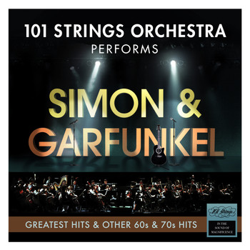 101 Strings Orchestra - 101 Strings Orchestra Performs Simon & Garfunkel Greatest Hits and Other 60s & 70s Hits