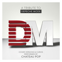 Chateau Pop - A Tribute To Depeche Mode - Cover Versions & Curios