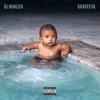 DJ Khaled - Grateful (Explicit)