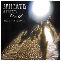 Sam Evans - Wide River To Cross