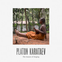 Platon Karataev - The Season Of Singing