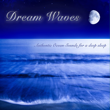 Australian Nature Sounds - Dream Waves - Authentic Ocean Sounds for a Deep Sleep