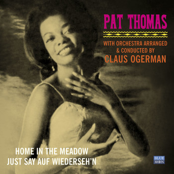 Pat Thomas - Home in the Meadow / Just Say Auf Wiederseh'n