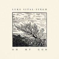 Luke Sital-Singh - Oh My God