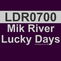 Mik River - Lucky Days